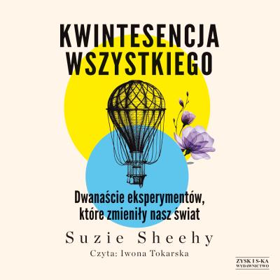 CD MP3 Kwintesencja wszystkiego. Dwanaście eksperymentów, które zmieniły nasz świat. Autor: Sheehy Suzie. SmakLiter.pl Okładka książki CD MP3 Kwintesencja wszystkiego. Dwanaście eksperymentów, które zmieniły nasz świat