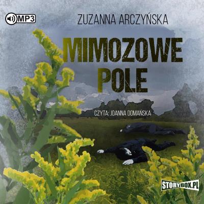 CD MP3 Mimozowe pole. Autor: Arczyńska Zuzanna. SmakLiter.pl Okładka książki CD MP3 Mimozowe pole