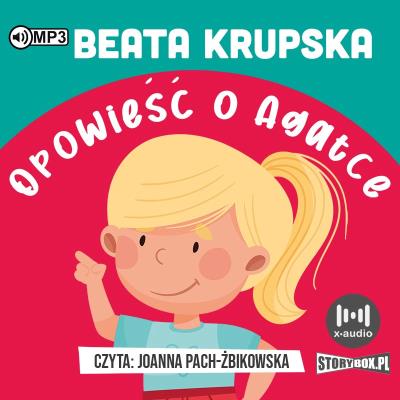 CD MP3 Opowieść o Agatce. Autor: Beata Krupska. SmakLiter.pl Okładka książki CD MP3 Opowieść o Agatce