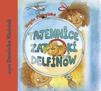 CD MP3 Tajemnice Zatoki Delfinów. Autor: Magda Podbylska. SmakLiter.pl Okładka książki CD MP3 Tajemnice Zatoki Delfinów