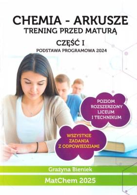 Chemia - arkusze. Trening przed maturą cz.1 ZR. Autor: Grażyna Bieniek. SmakLiter.pl Okładka książki Chemia - arkusze. Trening przed maturą cz.1 ZR