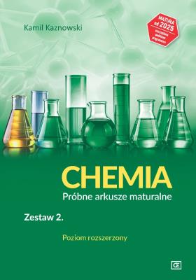 CHEMIA Próbne arkusze maturalne Zestaw 2 Poziom rozszerzony. Autor: Kamil Kaznowski. SmakLiter.pl Okładka książki CHEMIA Próbne arkusze maturalne Zestaw 2 Poziom rozszerzony