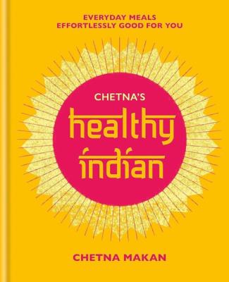 Chetna’s Healthy Indian. Autor: Makan Chetna. SmakLiter.pl Okładka książki Chetna’s Healthy Indian