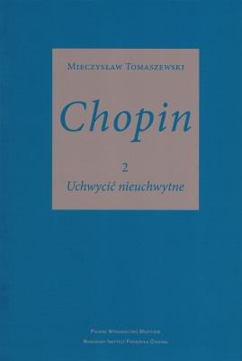 Okładka książki Chopin cz.2. Uchwycić nieuchwytne w.2025