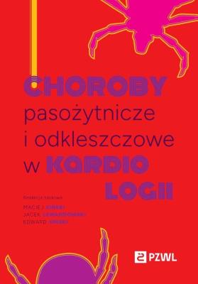 Choroby pasożytnicze i odkleszczowe w kardiologii. Autor: Maciej Siński, Lewandowski Jacek, Edward Siński. SmakLiter.pl Okładka książki Choroby pasożytnicze i odkleszczowe w kardiologii