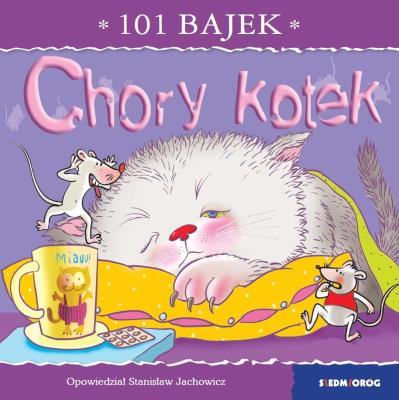 Chory kotek. 101 bajek. Autor: Stanisław Jachowicz. SmakLiter.pl Okładka książki Chory kotek. 101 bajek