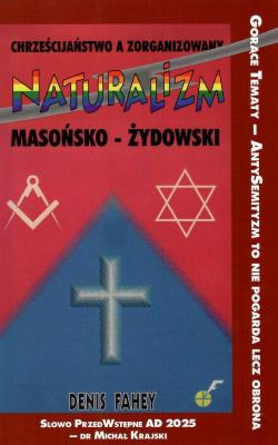 Okładka książki Chrześcijaństwo a zorganizowany naturalizm masońsko-żydowski