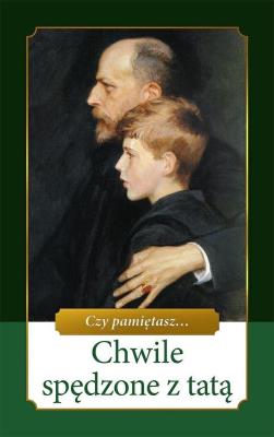 Chwile spędzone z tatą. Autor: Skarżyńska Ewa. SmakLiter.pl Okładka książki Chwile spędzone z tatą
