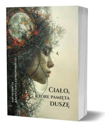 Okładka książki Ciało, które pamięta duszę