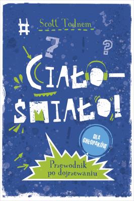 Okładka książki Ciało - śmiało! dla chłopaków w.2