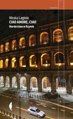 Okładka książki Ciao amore, ciao. Morderstwo w Rzymie