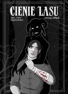 Cienie Lasu 2 Senny Obłęd. Autor: Aga „TUTU” Szymańska. SmakLiter.pl Okładka książki Cienie Lasu 2 Senny Obłęd