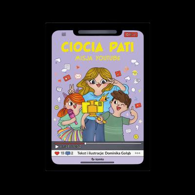 Okładka książki Ciocia Pati. Misja YouTube