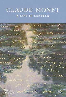 Okładka książki Claude Monet. A Life in Letters