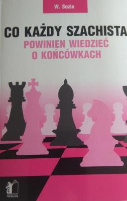 Co każdy szachista powinien wiedzieć o końcówkach. Autor: Wenamin Sozin. SmakLiter.pl Okładka książki Co każdy szachista powinien wiedzieć o końcówkach