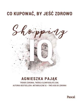 Okładka książki Co kupować by jeść zdrowo Shopping IQ - uszkodzone