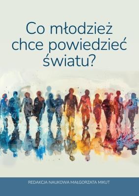 Okładka książki Co młodzież chce powiedzieć światu?