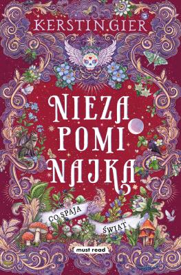 Okładka książki Co spaja świat. Niezapominajka. Tom 3