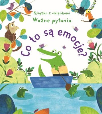 Co to są emocje? Książka z okienkami. Ważne pytania. Autor: Katie Daynes. SmakLiter.pl Okładka książki Co to są emocje? Książka z okienkami. Ważne pytania