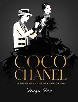 Coco Chanel Special Edition. The Illustrated World of a Fashion Icon. Autor: Hess Megan. SmakLiter.pl Okładka książki Coco Chanel Special Edition. The Illustrated World of a Fashion Icon