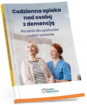 Okładka książki Codzienna opieka nad osobą z demencją. Poradnik dla opiekunów i rodzin seniorów