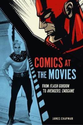 Okładka książki Comics at the Movies. From Flash Gordon to Avengers. Endgame