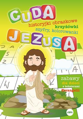 Okładka książki Cuda Jezusa. Historyjki obrazkowe, krzyżówki, szyfry, kolorowanki