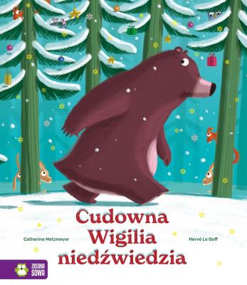 Cudowna Wigilia niedźwiedzia. Autor: Catherine Metzmeyer. SmakLiter.pl Okładka książki Cudowna Wigilia niedźwiedzia