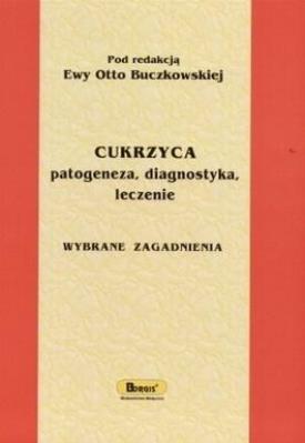 Cukrzyca. Patogeneza, diagnostyka, leczenie. Autor: Ewa Otto - Buczkowska. SmakLiter.pl Okładka książki Cukrzyca. Patogeneza, diagnostyka, leczenie