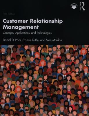 Customer Relationship Management. Autor: Prior Daniel D., Buttle Francis, Maklan Stan. SmakLiter.pl Okładka książki Customer Relationship Management