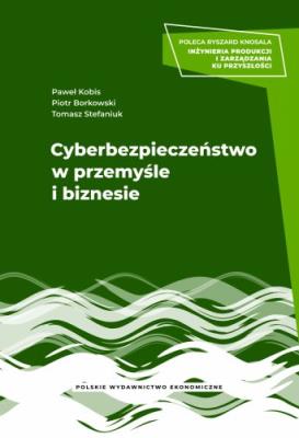 Okładka książki Cyberbezpieczeństwo w przemyśle i biznesie