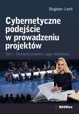Okładka książki Cybernetyczne podejście w prowadzeniu projektów. Tworzenie projektu i jego stabilizacja