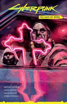 Cyberpunk 2077: You Have My Word. Autor: Giulia Brusco. SmakLiter.pl Okładka książki Cyberpunk 2077: You Have My Word
