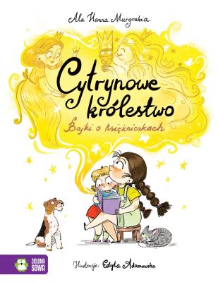 Cytrynowe królestwo. Bajki o księżniczkach. Autor: Murgrabia Ala Hanna. SmakLiter.pl Okładka książki Cytrynowe królestwo. Bajki o księżniczkach