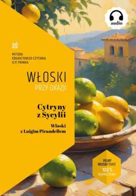 Cytryny z Sycylii. Włoski z Luigim Pirandellem. Autor: Pirandello Luigi. SmakLiter.pl Okładka książki Cytryny z Sycylii. Włoski z Luigim Pirandellem