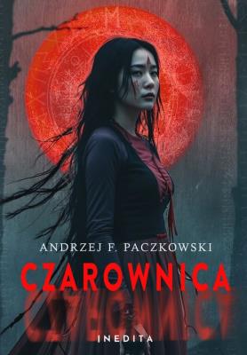 Czarownica. Tom 2. Autor: Paczkowski Andrzej F.. SmakLiter.pl Okładka książki Czarownica. Tom 2