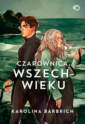 Czarownica wszechwieku. Prosty sposób na bezpamięć. Tom 2. Autor: Karolina Barbrich. SmakLiter.pl Okładka książki Czarownica wszechwieku. Prosty sposób na bezpamięć. Tom 2