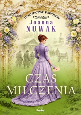Okładka książki Czas milczenia. Dziedzictwo popiołów  Tom 2
