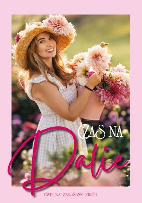 Czas na Dalie. Autor: Ewelina Golba. SmakLiter.pl Okładka książki Czas na Dalie