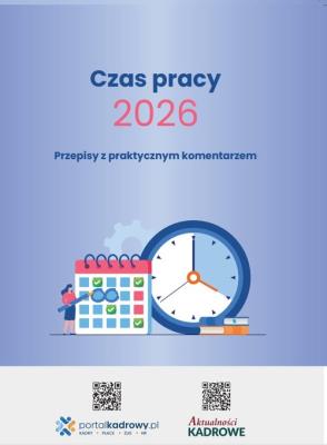Czas pracy 2026 - Przepisy z praktycznym komentarzem. Autor:   Praca zbiorowa. SmakLiter.pl Okładka książki Czas pracy 2026 - Przepisy z praktycznym komentarzem