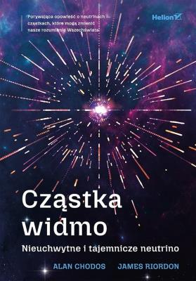 Okładka książki Cząstka widmo. Nieuchwytne i tajemnicze neutrino