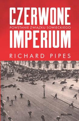 Okładka książki Czerwone imperium. Powstanie Związku Sowieckiego