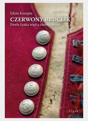 Okładka książki Czerwony bruclik Pawła Łyska więź z ziemią ojców