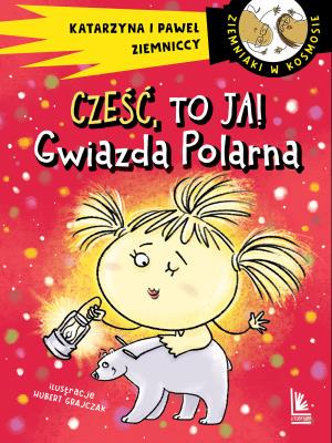 Okładka książki Cześć, to ja! Gwiazda Polarna