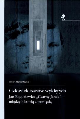 Okładka książki Człowiek czasów wyklętych Jan Bogdziewicz...