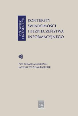 Okładka książki Człowiek i informacja: konteksty świadomości i bezpieczeństwa informacyjnego