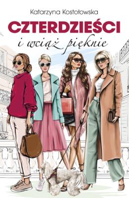 Okładka książki Czterdzieści i wciąż pięknie