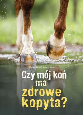 Okładka książki Czy mój koń ma zdrowe kopyta?