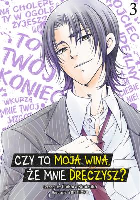 Okładka książki Czy to moja wina, że mnie dręczysz? Tom 3