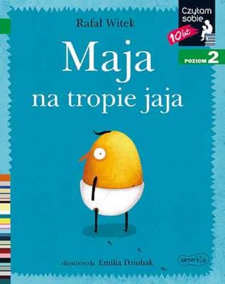 Czytam sobie - Maja na tropie jaja. Autor: Rafał Witek. SmakLiter.pl Okładka książki Czytam sobie - Maja na tropie jaja